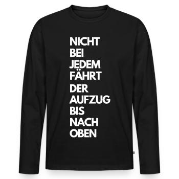 NICHT BEI JEDEM FÄHRT DER AUFZUG BIS NACH OBEN - Männer Premium Bio Langarmshirt - Schwarz - Vorne - Nico (187cm)