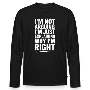 Ich streite nicht, ich erkläre nur, warum ich Recht habe - Männer Premium Bio Langarmshirt - Schwarz - Vorne - Nico (187cm)