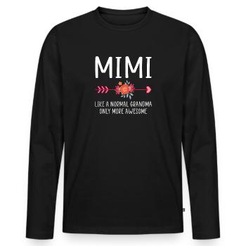 Mimi Like A Normal Grandma Only More Awesome - Men's Premium Organic Long Sleeve Shirt - black - Front - Nico (187cm)