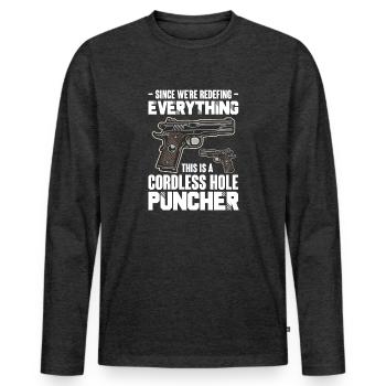 Since Redefing Everything This Is A Cordless Hole - Men's Premium Organic Long Sleeve Shirt - heather anthracite - Front - Nico (187cm)