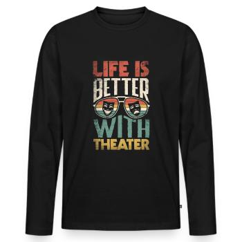 Thespian Theatrical Thespianism Life Is Better - Männer Premium Bio Langarmshirt - Schwarz - Vorne - Nico (187cm)