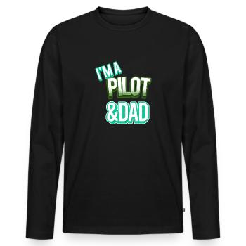 I'm A Pilot And Dad - Männer Premium Bio Langarmshirt - Schwarz - Vorne - Nico (187cm)