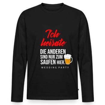 Bachelor Party Wedding Celebrations Party Beer Sayings - Men's Premium Organic Long Sleeve Shirt - black - Front - Nico (187cm)
