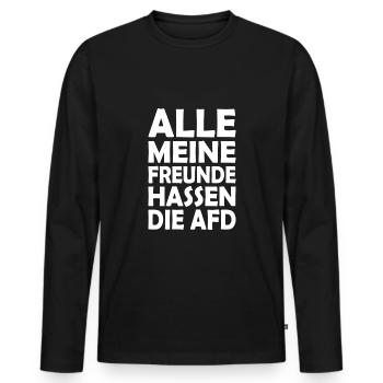 All my friends hate the AfD - Men's Premium Organic Long Sleeve Shirt - black - Front - Nico (187cm)