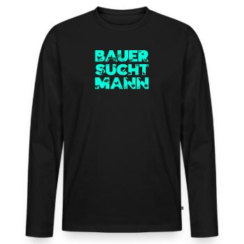 bauer sucht mann shirt landwirt schwul - Männer Premium Bio Langarmshirt - Schwarz - Vorne - Nico (187cm)
