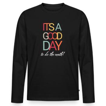 Es ist ein guter Tag, um einen guten Tag zu haben - Männer Premium Bio Langarmshirt - Schwarz - Vorne - Nico (187cm)
