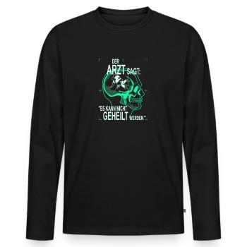 Der Arzt sagt es kann nicht geheilt... Schwingen - Männer Premium Bio Langarmshirt - Schwarz - Vorne - Nico (187cm)