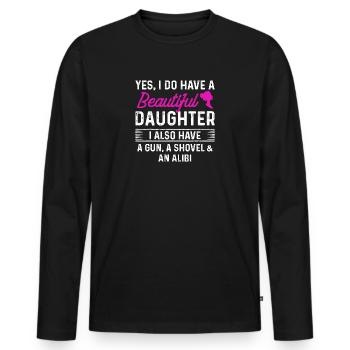 Father T Shirt Yes I Do Have A Beautiful Daughter - Men's Premium Organic Long Sleeve Shirt - black - Front - Nico (187cm)
