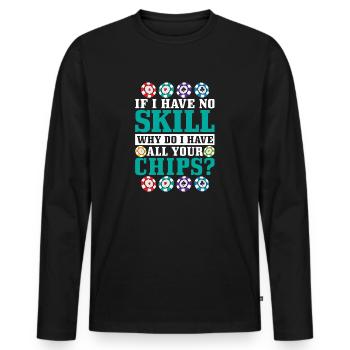 Si je n’ai aucune compétence, pourquoi ai-je tous vos jetons ? - T-shirt manches longues Premium bio Homme - noir - Devant - Nico (187cm)