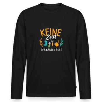 Keine Zeit Der Garten Ruft Gärtner Outfit - Männer Premium Bio Langarmshirt - Schwarz - Vorne - Nico (187cm)