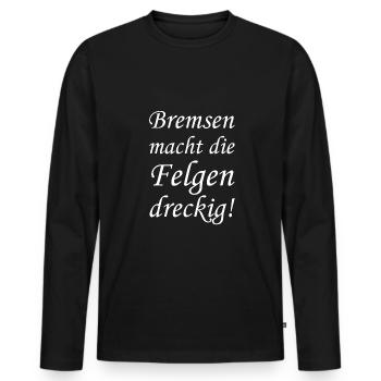 Bremsen macht die Felgen dreckig! - Männer Premium Bio Langarmshirt - Schwarz - Vorne - Nico (187cm)