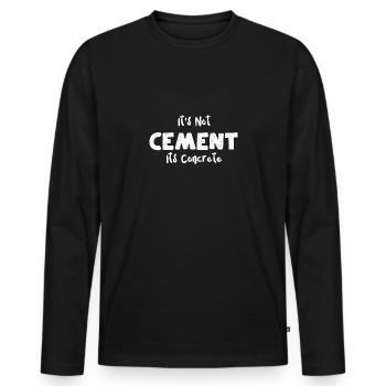 It's Not Cement Its Concrete - Men's Premium Organic Long Sleeve Shirt - black - Front - Nico (187cm)