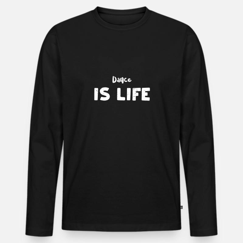Dance Is Life - Dancing - Männer Premium Bio Langarmshirt - Schwarz