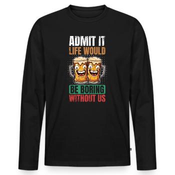 Beer funny sayings alcohol - Men's Premium Organic Long Sleeve Shirt - black - Front - Nico (187cm)