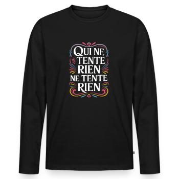 Qui ne tente rien ne tente rien - T-shirt manches longues Premium bio Homme - noir - Devant - Nico (187cm)