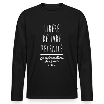 Libéré délivré retraité, cadeau retraite, retraité - T-shirt manches longues Premium bio Homme - noir - Devant - Nico (187cm)