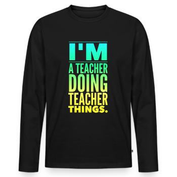 Je suis un enseignant qui fait des choses d’enseignant - T-shirt manches longues Premium bio Homme - noir - Devant - Nico (187cm)
