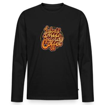 Ich lächele nicht vor dem ersten Kaffee. Lustig - Männer Premium Bio Langarmshirt - Schwarz - Vorne - Nico (187cm)