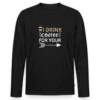 Je bois du café pour ta protection - T-shirt manches longues Premium bio Homme - noir - Devant - Nico (187cm)