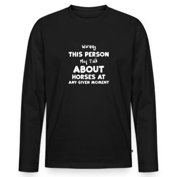 Warning This Person May Talk Subscription... - Men's Premium Organic Long Sleeve Shirt - black - Front - Nico (187cm)