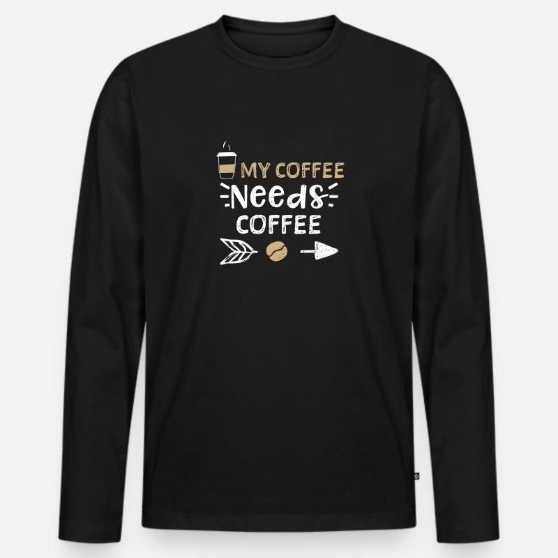 My Coffee Needs Coffee - Coffee - Männer Premium Bio Langarmshirt - Schwarz