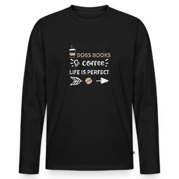 Dogs Books & Coffee Life Is Perfect - Männer Premium Bio Langarmshirt - Schwarz - Vorne - Nico (187cm)