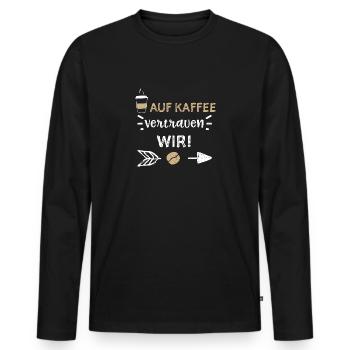 Auf Kaffee vertrauen wir! - Coffee - Männer Premium Bio Langarmshirt - Schwarz - Vorne - Nico (187cm)
