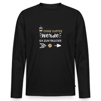 Ohne Kaffee Werde Ich Zum Faultier - Männer Premium Bio Langarmshirt - Schwarz - Vorne - Nico (187cm)