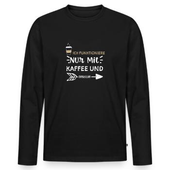 Ich Funktioniere Nur Mit Kaffee... - Männer Premium Bio Langarmshirt - Schwarz - Vorne - Nico (187cm)