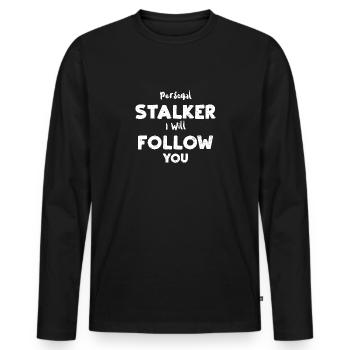 Personal Stalker I Will Follow You - Männer Premium Bio Langarmshirt - Schwarz - Vorne - Nico (187cm)