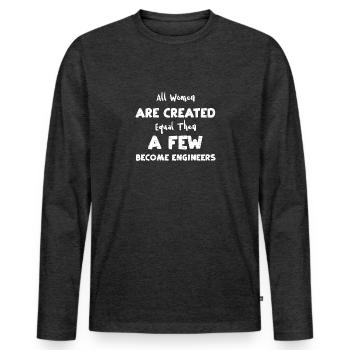 Toutes les femmes sont alors créées égales... - T-shirt manches longues Premium bio Homme - anthracite chiné - Devant - Nico (187cm)
