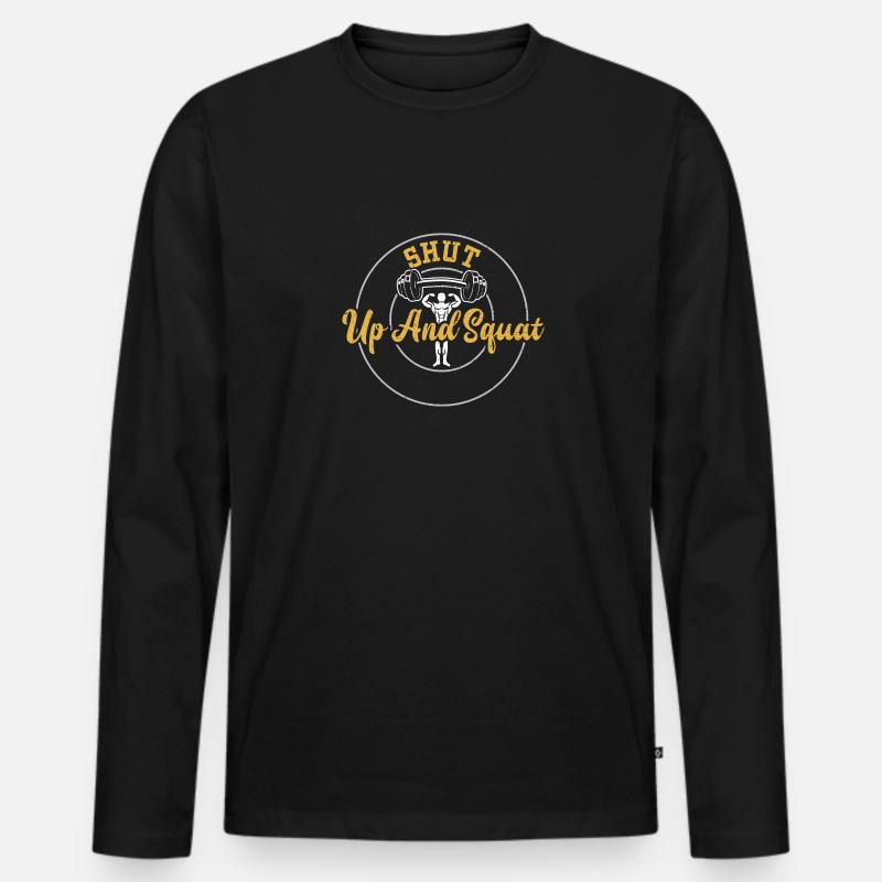 Shut Up And Squat - Gym - Männer Premium Bio Langarmshirt - Schwarz