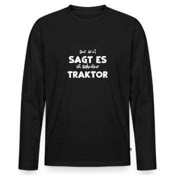 Der Arzt Sagt Es Ist Unheilbar T... - Männer Premium Bio Langarmshirt - Schwarz - Vorne - Nico (187cm)