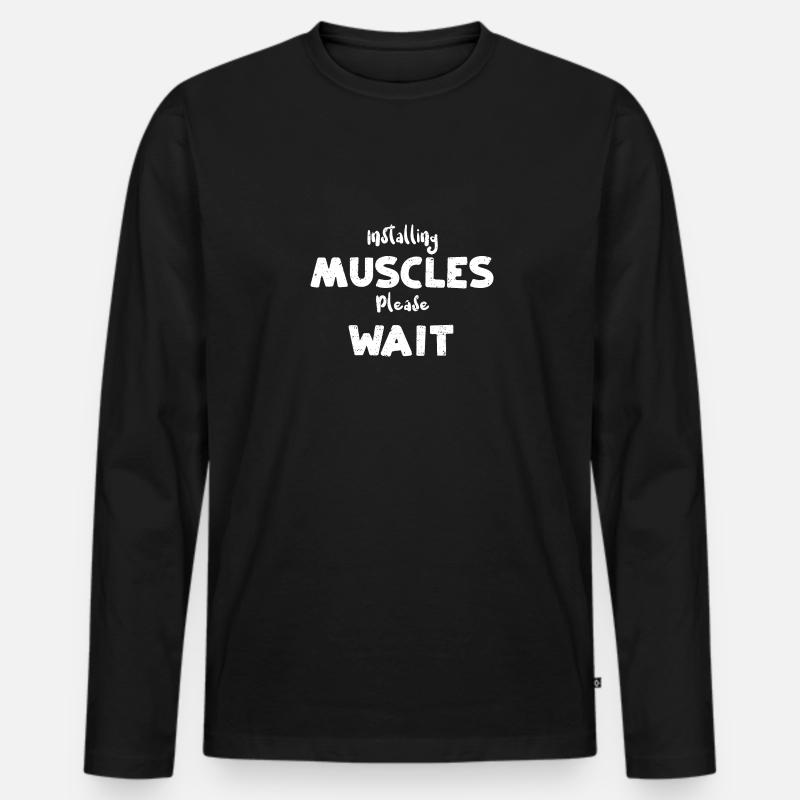 Installing Muscles Please Wait - Men's Premium Organic Long Sleeve Shirt - black