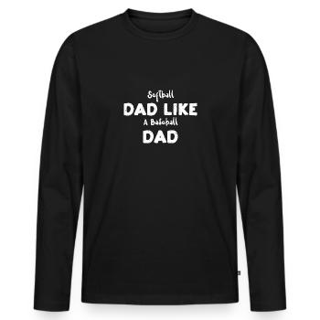 Softball Dad Like A Baseball Dad - Männer Premium Bio Langarmshirt - Schwarz - Vorne - Nico (187cm)