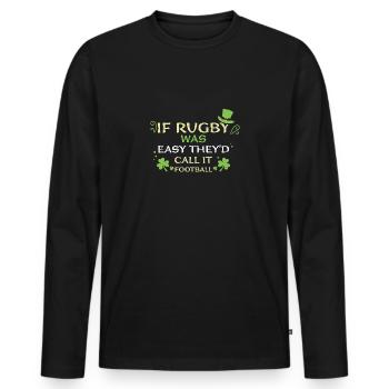 If Rugby Was Easy They'd Call It... - Men's Premium Organic Long Sleeve Shirt - black - Front - Nico (187cm)