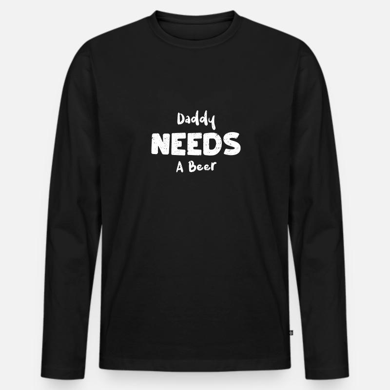 Daddy Needs A Beer - Beer - Männer Premium Bio Langarmshirt - Schwarz
