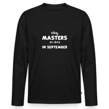 Fishing Masters Are Born In Sept... - Men's Premium Organic Long Sleeve Shirt - black - Front - Nico (187cm)