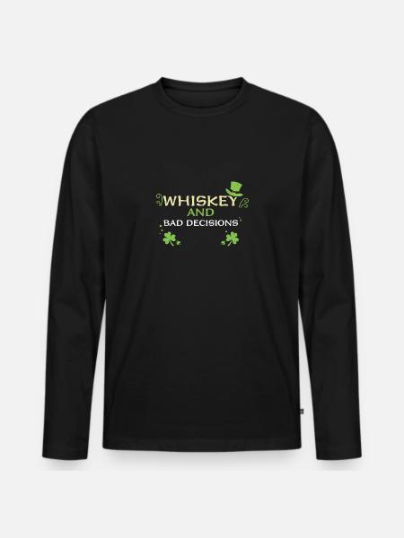 Whiskey And Bad Decisions - Men's Premium Organic Long Sleeve Shirt - black