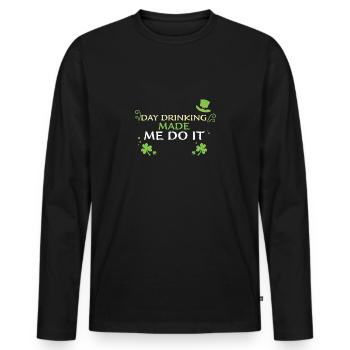 Day Drinking Made Me Do It - Men's Premium Organic Long Sleeve Shirt - black - Front - Nico (187cm)