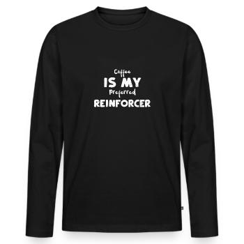 Coffee Is My Preferred Reinforcer - Männer Premium Bio Langarmshirt - Schwarz - Vorne - Nico (187cm)