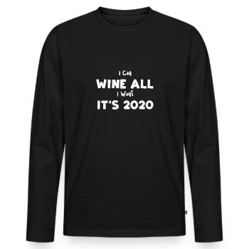 I Can Wine All I Want It's 2020 - Men's Premium Organic Long Sleeve Shirt - black - Front - Nico (187cm)