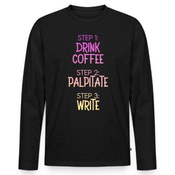 Étape 1 : Buvez du café Étape 2 Palpitez Étape 3 : Écrivez - T-shirt manches longues Premium bio Homme - noir - Devant - Nico (187cm)