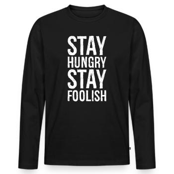 Restez affamé, restez stupide - T-shirt manches longues Premium bio Homme - noir - Devant - Nico (187cm)