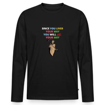 Lebe dein weg - so stirbst du auch darauf Bunt - Männer Premium Bio Langarmshirt - Schwarz - Vorne - Nico (187cm)