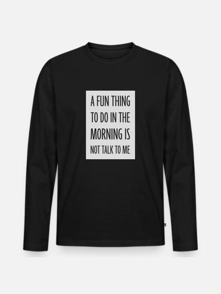 not talk to me - Men's Premium Organic Long Sleeve Shirt - black