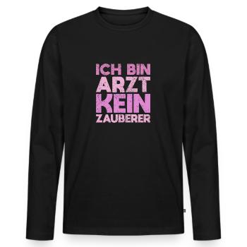Ich Bin Arzt, Kein Zauberer - Männer Premium Bio Langarmshirt - Schwarz - Vorne - Nico (187cm)