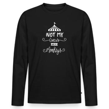 Not my Circus, not my Monkeys Fun Gift Tee - Männer Premium Bio Langarmshirt - Schwarz - Vorne - Nico (187cm)