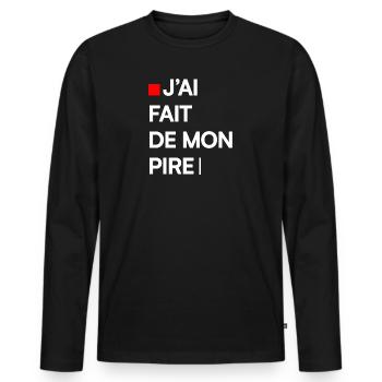 J’AI FAIT DE MON PIRE | Humour autodérision - T-shirt manches longues Premium bio Homme - noir - Devant - Nico (187cm)