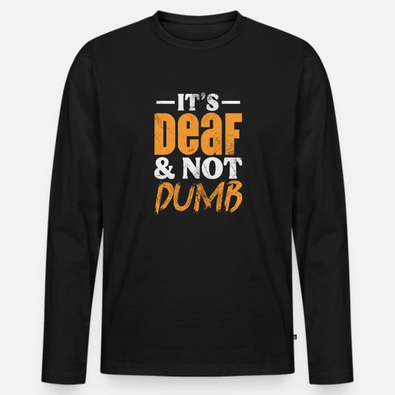It's Deaf & Not Dumb - Männer Premium Bio Langarmshirt - Schwarz